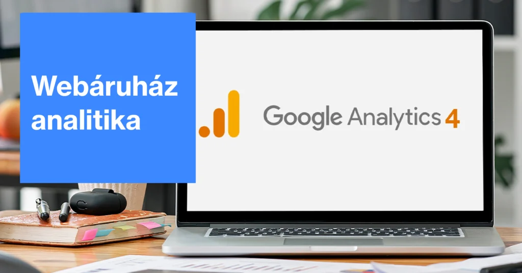 Webáruház analitika - Google Analytics 4