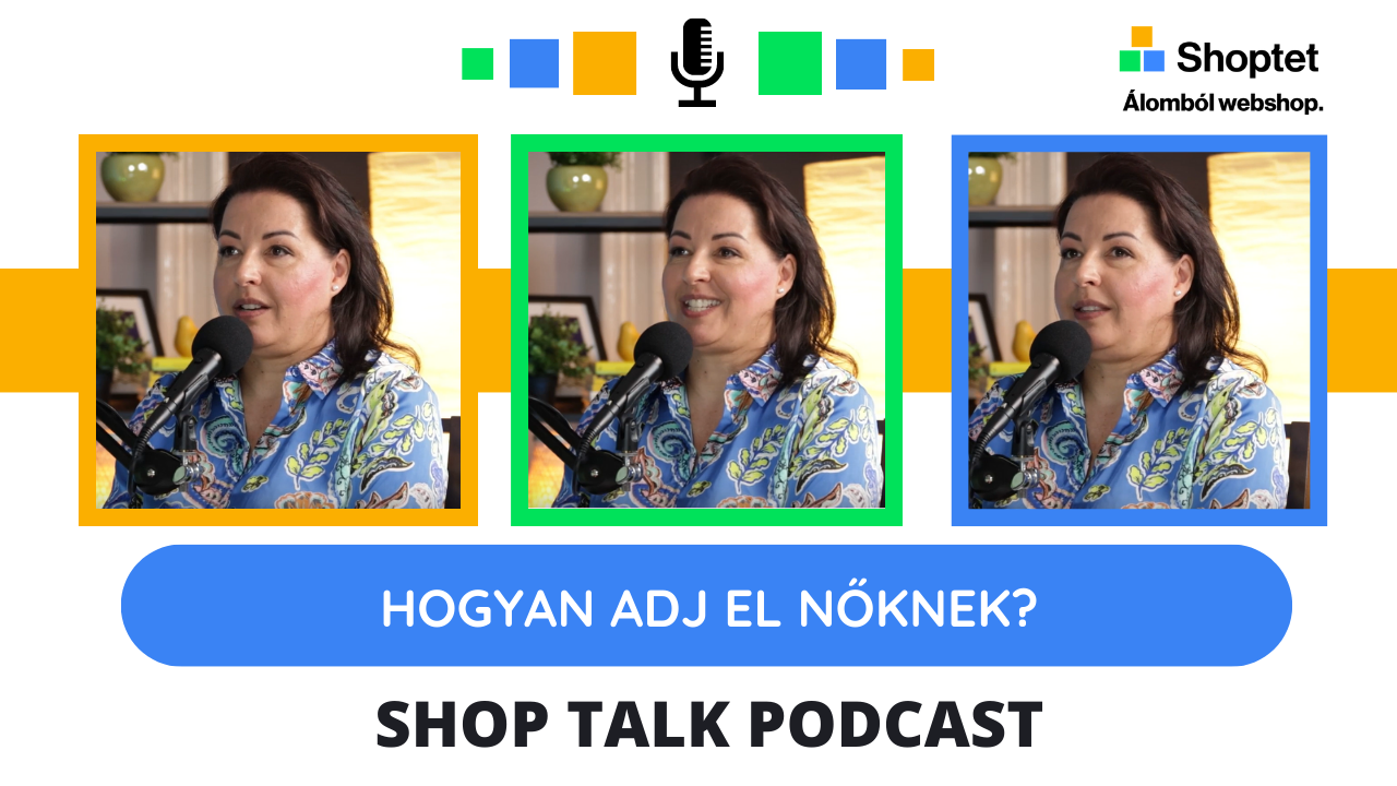 Hogyan adj el nőknek? ShopTalk podcast 5. epizód - cover
