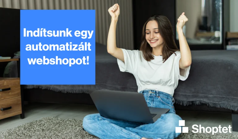 Indítsunk egy automatizált webshopot!